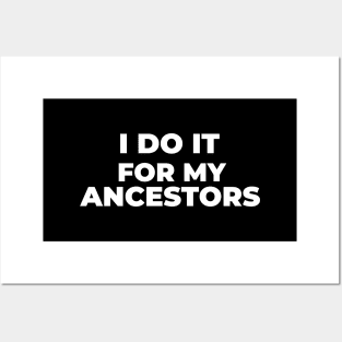 I Do it For My Ancestors Posters and Art